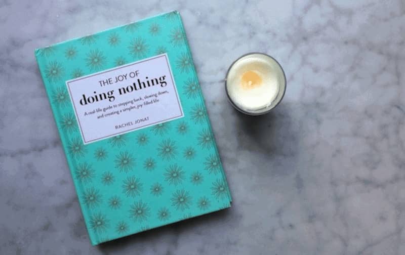 Book: The Joy of Doing Nothing by Rachel Johat